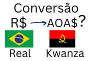 Conversão de Real para Kwanza. Cotação do Kwanza Angolano Hoje.